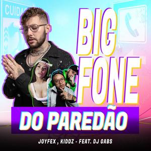 BIG FONE DO PAREDÃO! (feat. KIDDZ & Dj Gabs)