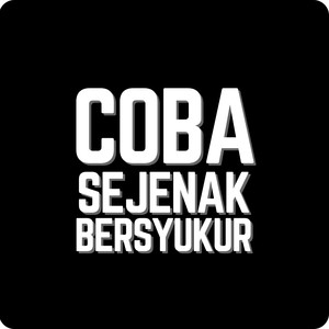 Coba Sejenak Bersyukur