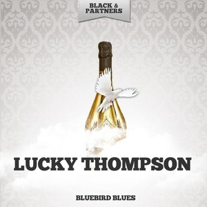 Lucky Thompson - Bluebird Blues (Original Mix)