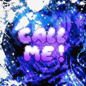 CALL ME!