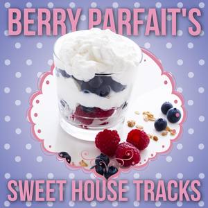 Berry Parfaits Sweet House Tracks