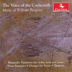 BERGSMA, W.: Voice of Coelacanth (The) / 3 Fantasies / Changes for Seven / Tangents (Redfield, H. Lucas, Evenson)