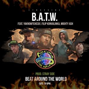 B.A.T.W.(feat. Yaknow?Check!, Filip Konvalinka, Mighty Ash & DJ Opia) (Explicit)