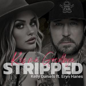 Kiss me Goodbye "STRIPPED" (feat. Eryn Hanes)