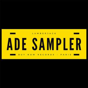 Lumberjack presents ADE Sampler 2018