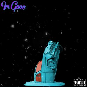 Im Gone (Explicit)