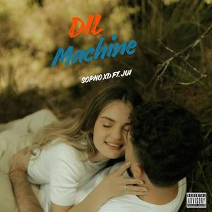 Dil Machine (Explicit)