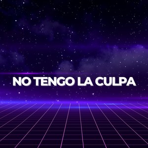 No tengo la culpa