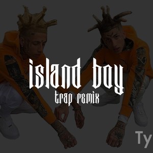 Island Boy (feat. Flyy Soulja & KodiyakRedd) [TylerOTB Trap Remix]