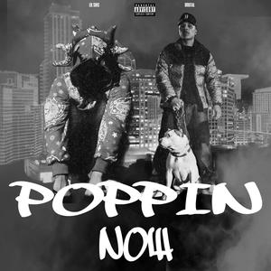 Poppin Now (Explicit)