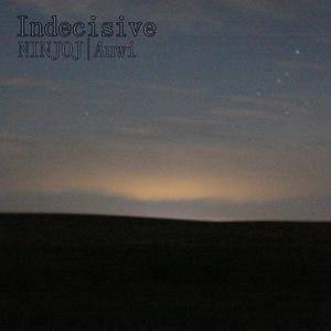 Indecisive