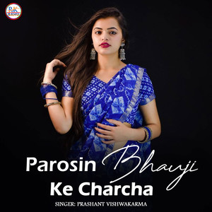 Parosin Bhauji Ke Charcha