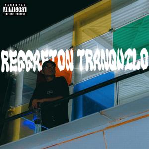 REGGAETON TRANQUILO (Explicit)