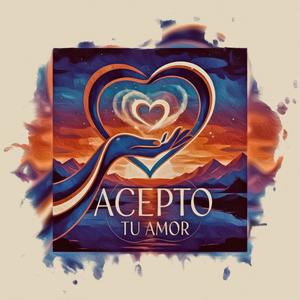 Acepto tu Amor