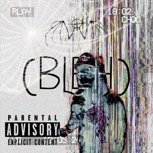 Bleh(Freestyle) (Explicit)