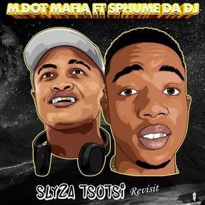 Slyza Tsotsi(Revisit)(feat. Sphume Da DJ)