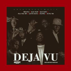 Deja Vu (feat. Milona, Kay Flip, Kay Kiti, Flowz, Paa Tee MN, Letti Dave & Yung NB)