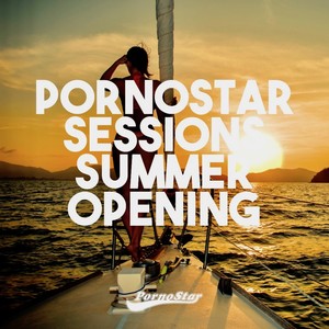 Pornostar Sessions Summer Opening