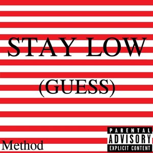 Stay Low (Guess)