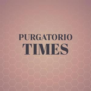 Purgatorio Times