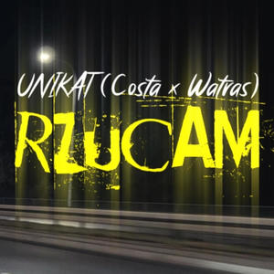 RZUCAM (feat. WatrasUnikat) [Explicit]