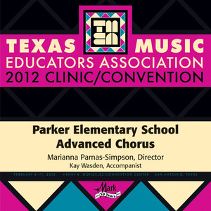 2012 Texas Music Educators Association (Tmea) : Parker Elementary School Advanced Chorus