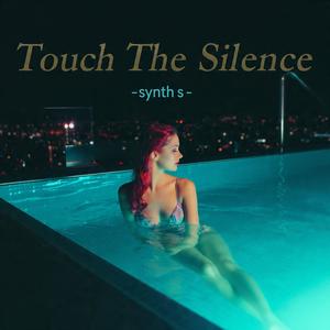 Touch The Silence