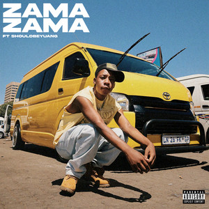 Zama Zama (feat. Shouldbeyuang) (Explicit)