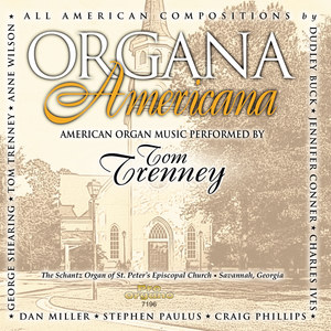 Organ Recital: Trenney, Tom - Miller, D. / Paulus, S. / Phillips, C. / Shearing, G. / Trenney, T. (Organa Americana)