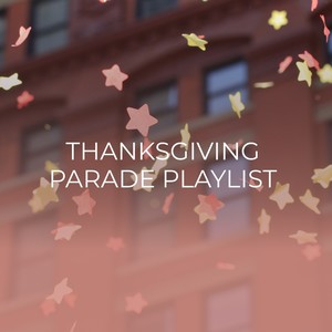 Thanksgiving Parade Playlist