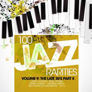 One Hundred 100 Jazz Rarities Vol. 9 - the Late 30's Part II