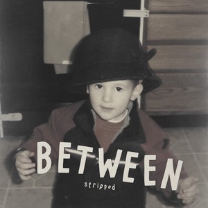 Between (Stripped)