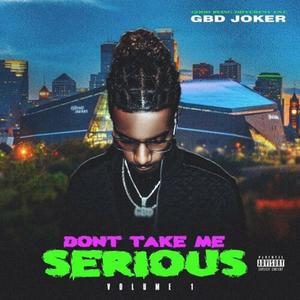 Don't Take Me Serious (Explicit)