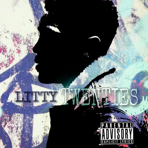 Litty Twenties (Explicit)