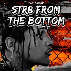 Str8 From The Bottom (Explicit)