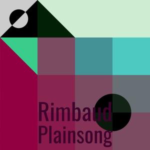 Rimbaud Plainsong