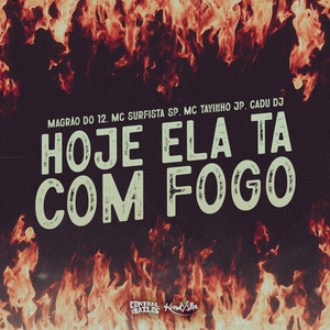 Hoje Ela Tá Com Fogo (Explicit)