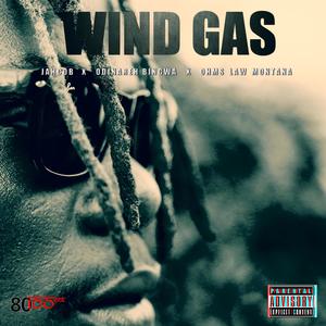WIND GAS (feat. OHMS LAW MONTANA & ODINAREH BINGWA) (Explicit)