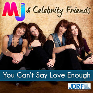 Can't Say Love Enough (JDRF Celebrity Version)