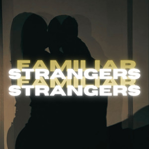 Familiar Strangers