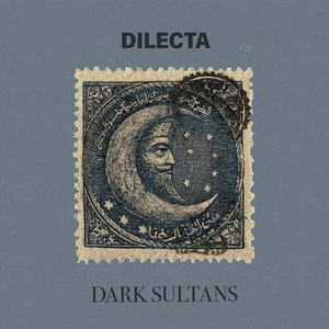Dark Sultans - Dilecta