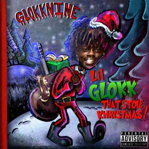 Lil Glokk That Stole Khristmas (Explicit)