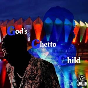 God's Ghetto Child (Explicit)