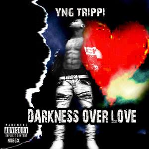 Darkness Over Love (Explicit)