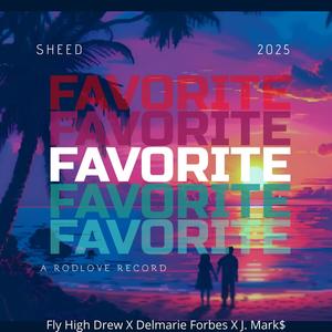 Favorite (feat. Delmarie Forbes, Fly High Drew & J. Mark$) (Explicit)