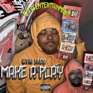 Make A Play (Explicit)