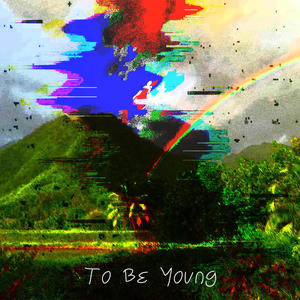 To Be Young