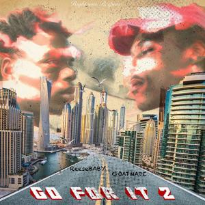 Go For It 2 (feat. GOATMADE) (Explicit)