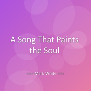 A Song That Paints the Soul