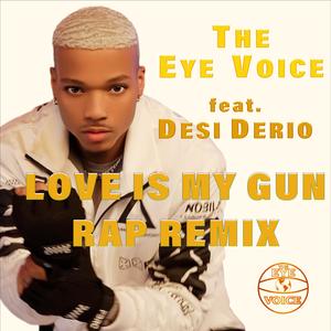 Love Is My Gun (feat. Desi Derio) (Rap Remix)